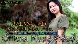 Balang Jadi Ketegal Apai Indai • Lagu Dayak Terbaru