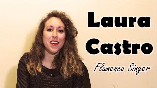 LAURA CASTRO || Flamenco Interview