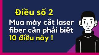 ĐIỀU 2 // KHI MUA MÁY CẮT LASER PHẢI BIẾT 10 ĐIỀU NÀY // Khí Công Nghiệp TPHCM