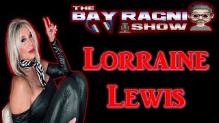 The Bay Ragni Show #156 w/ Lorraine Lewis