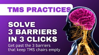 The 3 barriers that keep TMS chairs empty and how to solve for them in 3 clicks.