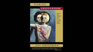 Reading Veniss Underground by Jeff VanderMeer 1/13