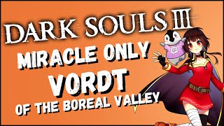 Miracle Only | Vordt of the Boreal Valley | Dark Souls 3