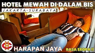 MUDIK MEWAH KE SURABAYA NAIK BIS SLEEPER 1/2 JUTA HARAPAN JAYA AVANTE D2 STYLE EROPA [PART 1]