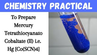 To Prepare Mercury Tetrathiocyanatocobaltate (II) i.e. Hg [Co(SCN)4] Complex || Learning Practicals