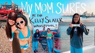 MY MOM SURFING THE KELLY SLATER WAVE POOL!!