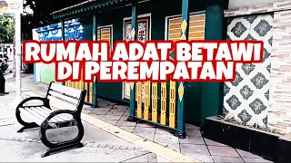 RUMAH ADAT BETAWI DI PEREMPATAN