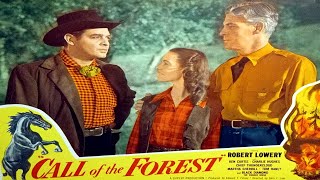 CALL OF THE FOREST - Robert Lowery - Free Western Movie [English]