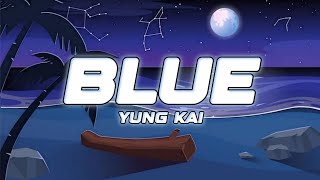 Yung Kai - Blue (Lyrics)