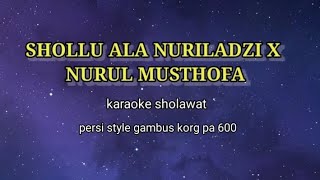 Shollu ala nuriladzi x nurul musthofa-karaoke gambus persi style korg pa 600 @ REYVANS MUSIC