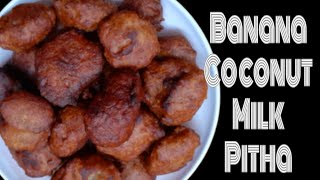 কলা দুধ ও নারিকেল দিয়ে তৈরি বড়া পিঠা/Banana bora pitha.