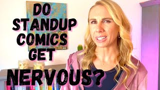 Do Standup Comics Get Nervous? - Comedy Questions - Kelly Shanley