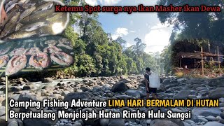 Camping Fishing Adventure Lima Hari Bermalam Di Hutan Berpetualang Menjelajah Hulu Sungai