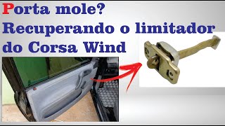 Corsa Wind | Consertando/reparando o limitador da porta | Porta mole | Como consertar?