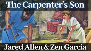 The Carpenter's Son - Jared Allen and Zen Garcia