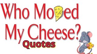 Who Moved My Cheese Quotes quotes