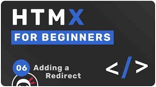 HTMX Tutorial for Beginners #6 - Adding Redirects