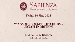 Prof N. Bosson - “Sans me bouger, je cours”. Jonah in motion