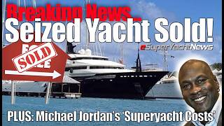 Antiguan Government Sells Seized Superyacht For $Millions | SY News Ep353