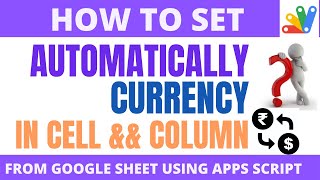 How to Set Currency Format using Apps Script | How to set Indian & USA currency by using apps script