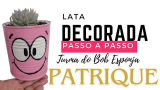 Lata decorada: Patrique. (turma do Bob Esponja)