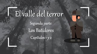 El valle del terror ||  Los Batidores. Cap 1 y 2|| Sir Arthur Conan Doyle -AUDIOLIBRO