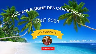 ♑ Signe des capricornes aout 2024 pour votre guidance en voyance. ♑