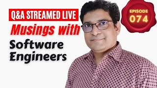 Q&A EP 074 | Career In Information Technology | Musings with Software Engineers