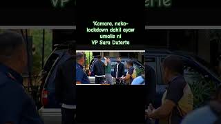 Kamara, naka-lockdown dahil ayaw umalis niVP Sara Duterte #vpsara #trending #news #fprrd #prrd