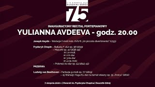 YULIANNA AVDEEVA - Inauguracyjny recital fortepianowy | 75. MIĘDZYNARODOWY FESTIWAL CHOPINOWSKI