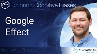 The Google Effect - Exploring Cognitive Biases