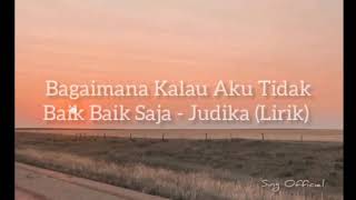 Judika - Bagaimana Kalau Aku Tidak Baik Baik Saja (Lirik)