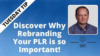 Discover Why Rebranding Your PLR Is So Important | Tuesday Tip