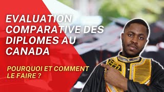 Pourquoi et comment faire une évaluation comparative de ton diplôme au Canada et au Québec ?