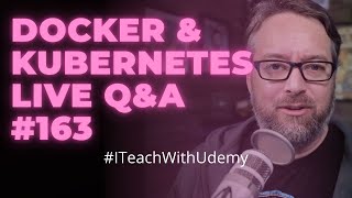 Kubernetes and Docker Q&A: DevOps and Docker Live Show (Ep 163)