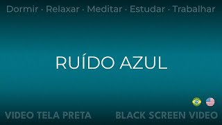 😴💤 Ruído azul para você dormir em completa paz e relaxamento. Ótimo para ajudar bebês a dormirem.