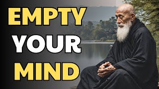 8 Lessons to EMPTY YOUR MIND from Buddhism | A Powerful Zen Story For Your Life