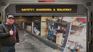 Guarding a Walkway from Forklift Traffic! Fabricating Safety Railing