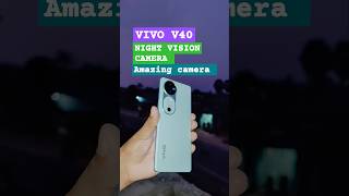 Vivo V 40 night vision camera amazing camera future Vivo v40 night mode #vivovseries #vivo