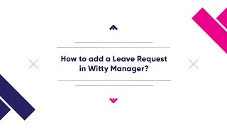 How to Add a Leave Request in Witty Manager?