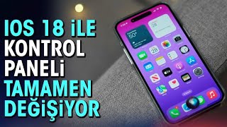 iOS 18 ile kontrol paneli tamamen değişiyor 2025