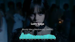 Lady Gaga - Bloody Mary (Wednesday) (448Hz)