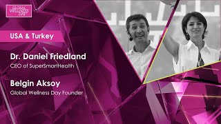 Global Wellness Day 2020 / 24-hour Livestream / Belgin Aksoy & Dr. Daniel Friedland