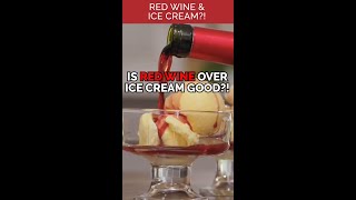 Is Red Wine & Ice Cream Good? 🍦🍷