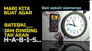 Cara membuat BATERAI JAM DINDING tidak akan habis setrum selamanya