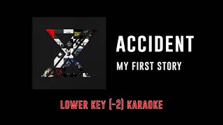 ACCIDENT [Key -2] - MY FIRST STORY | カラオケ | X | Karaoke Instrumental with Lyrics