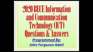 B.E.C.E ICT  QUESTIONS & ANSWERS  2020