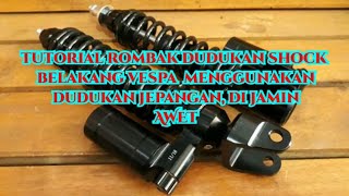 tutorial rombak dudukan shock belakang vespa  menggunakan dudukan jepangan, di jamin AWET