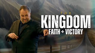 The Kingdom Faith + Victory