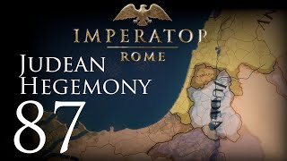 Imperator: Rome | Judean Hegemony | Episode 87